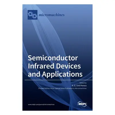 "Semiconductor Infrared Devices and Applications" - "" ("Unil Perera A. G.")