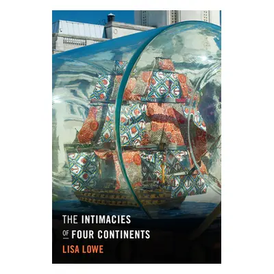 "The Intimacies of Four Continents" - "" ("Lowe Lisa")