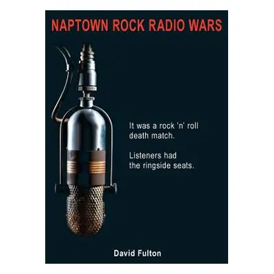 "Naptown Rock Radio Wars" - "" ("Fulton David")