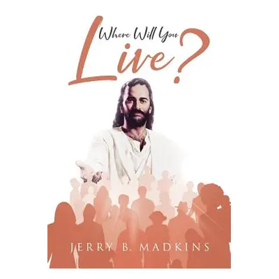 "Where Will You Live?" - "" ("Madkins Jerry")