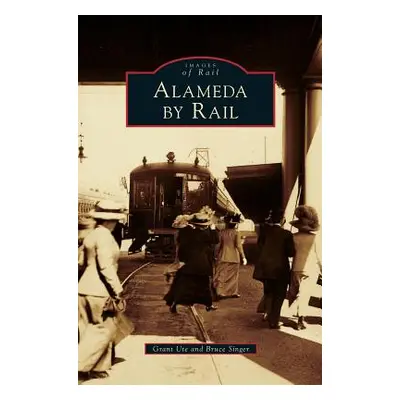 "Alameda by Rail" - "" ("Ute Grant")