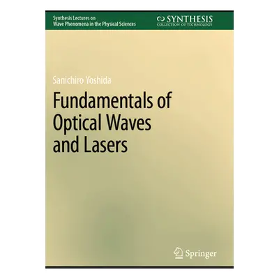 "Fundamentals of Optical Waves and Lasers" - "" ("Yoshida Sanichiro")