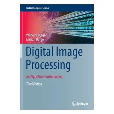 "Digital Image Processing: An Algorithmic Introduction" - "" ("Burger Wilhelm")