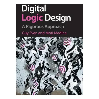 "Digital Logic Design: A Rigorous Approach" - "" ("Even Guy")