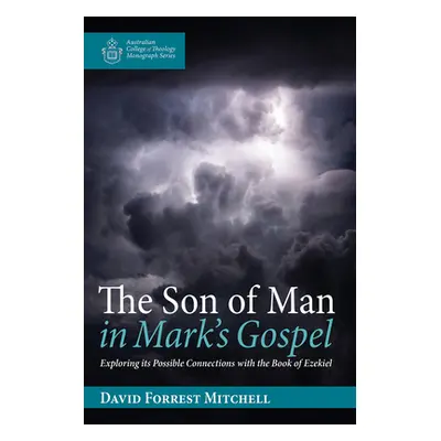 "The Son of Man in Mark's Gospel" - "" ("Mitchell David Forrest")