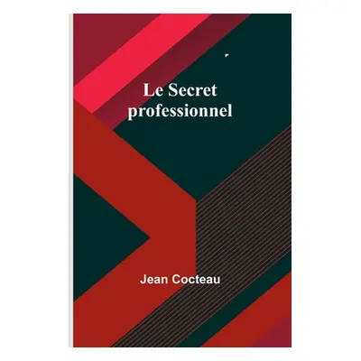 "Le Secret professionnel" - "" ("Cocteau Jean")