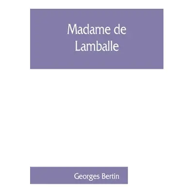 "Madame de Lamballe" - "" ("Bertin Georges")