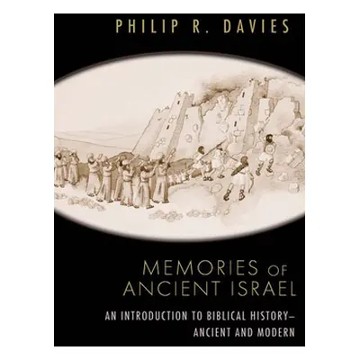 "Memories of Ancient Israel: An Introduction to Biblical History--Ancient and Modern" - "" ("Dav