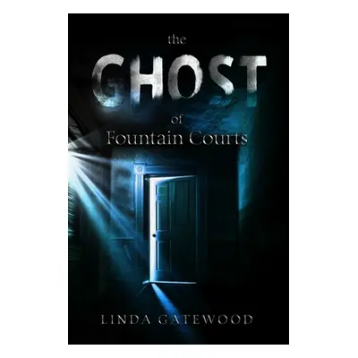 "The Ghost of Fountain Courts" - "" ("Gatewood Linda")