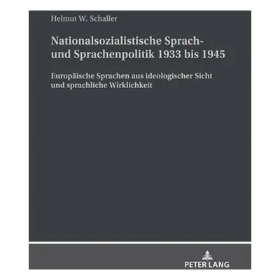 "Nationalsozialistische Sprach- und Sprachenpolitik 1933 bis 1945; Europische Sprachen aus ideol