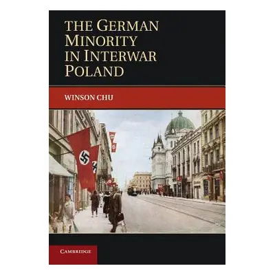 "The German Minority in Interwar Poland" - "" ("Chu Winson")