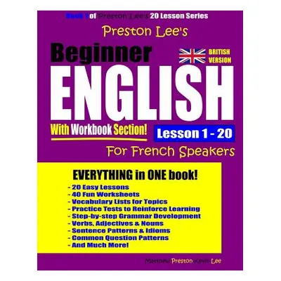 "Preston Lee's Beginner English With Workbook Section Lesson 1 - 20 For French Speakers (British