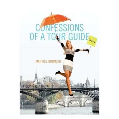 "Confessions of a Tour Guide" - "" ("Grunloh Maribel")