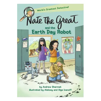 "Nate the Great and the Earth Day Robot" - "" ("Sharmat Andrew")