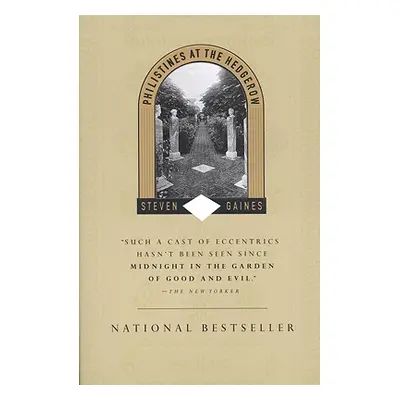 "Philistines at the Hedgerow: Passion and Property in the Hamptons" - "" ("Gaines Steven")