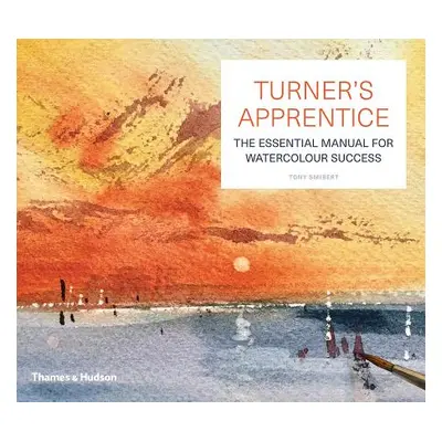 "Turner's Apprentice" - "A Watercolour Masterclass" ("Smibert Tony")