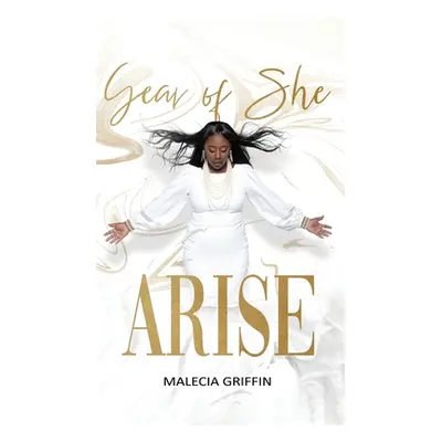 "Year of She Arise" - "" ("Griffin Malecia L.")