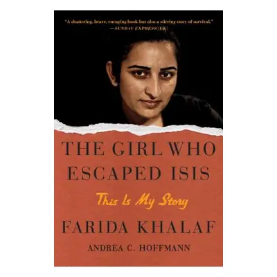 "The Girl Who Escaped Isis: This Is My Story" - "" ("Khalaf Farida")