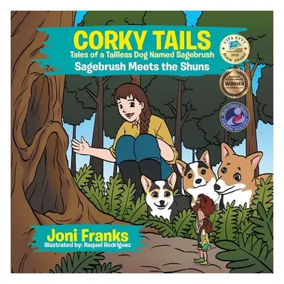 "Corky Tails Tales of a Tailless Dog Named Sagebrush: Sagebrush Meets the Shuns" - "" ("Franks J