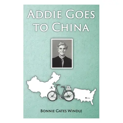 "Addie Goes to China" - "" ("Windle Bonnie Gates")