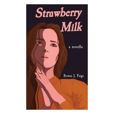 "Strawberry Milk: a novella" - "" ("Paige Rowan")