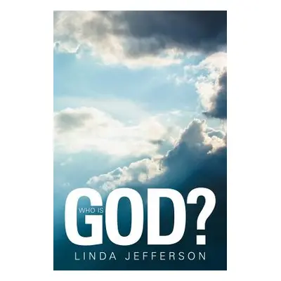 "Who Is God?" - "" ("Jefferson Linda")