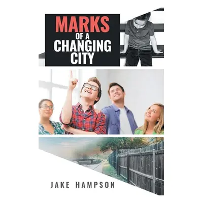 "Marks of a Changing City" - "" ("Jake Hampson")