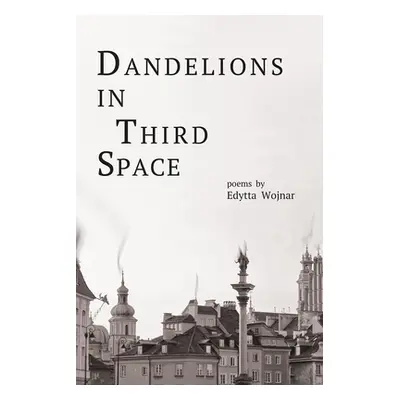 "Dandelions in Third Space" - "" ("Wojnar Edytta")