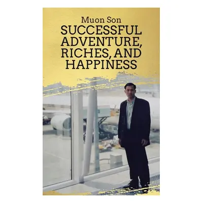 "Successful Adventure, Riches, and Happiness" - "" ("Son Muon")