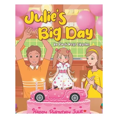 "Julie's Big Day" - "" ("Libsohn Pauli Rose")