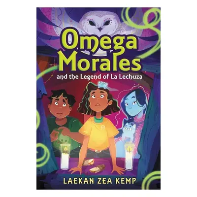 "Omega Morales and the Legend of La Lechuza" - "" ("Kemp Laekan Zea")