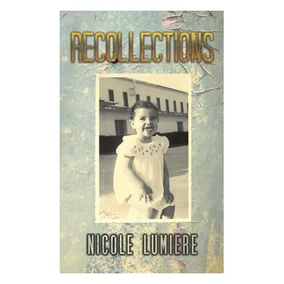 "Recollections" - "" ("Lumiere Nicole")