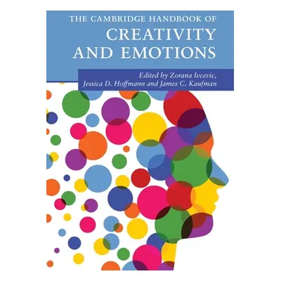 "The Cambridge Handbook of Creativity and Emotions" - "" ("Ivcevic Zorana")