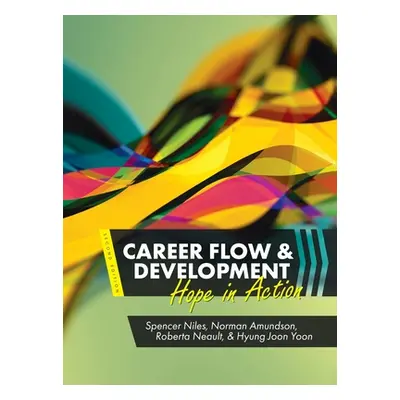 "Career Flow and Development: Hope in Action" - "" ("Niles Spencer")