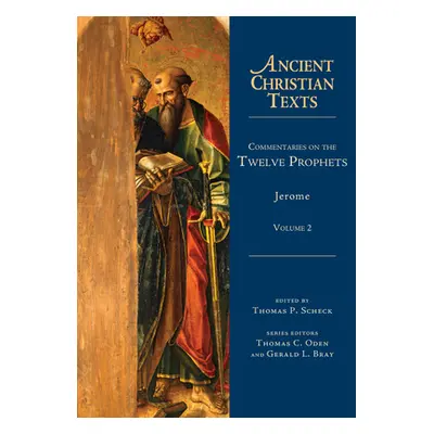 "Commentaries on the Twelve Prophets: Volume 2 Volume 2" - "" ("Jerome")