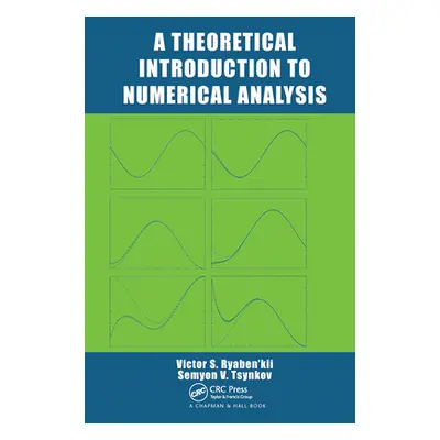 "A Theoretical Introduction to Numerical Analysis" - "" ("Ryaben'kii Victor S.")