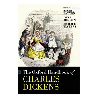 "Oxford Handbook of Charles Dickens" - "" ("Patten Robert L.")