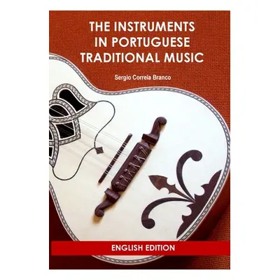 "The Instruments in Portuguese Traditional Music" - "" ("Correia Branco Sergio")