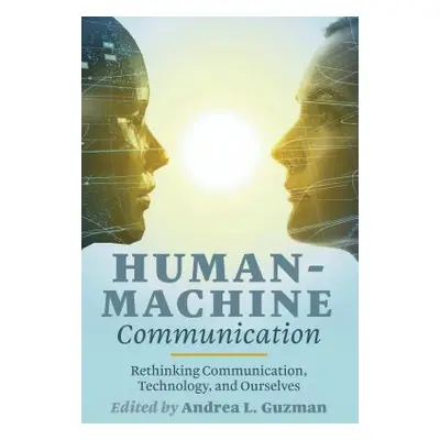 "Human-Machine Communication: Rethinking Communication, Technology, and Ourselves" - "" ("Jones 