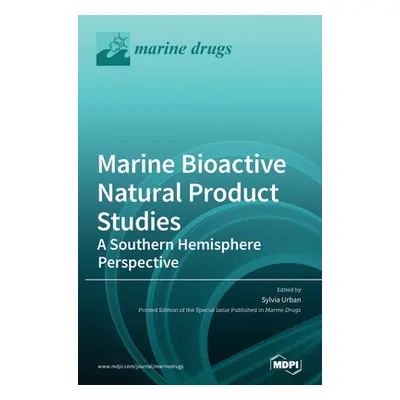 "Marine Bioactive Natural Product Studies-A Southern Hemisphere Perspective" - "" ("Urban Sylvia