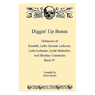 "Diggin' Up Bones, Book IV: Obituaries of Kendall Lydia German Lutheran, Lydia Lutheran, Lydia M