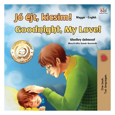 "Goodnight, My Love! (Hungarian English Bilingual Book for Kids)" - "" ("Admont Shelley")