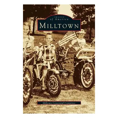 "Milltown" - "" ("Milltown Centennial Committee")