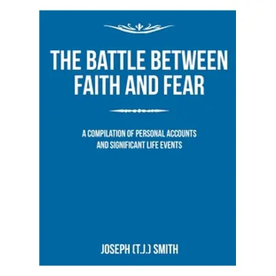 "The Battle Between Faith and Fear" - "" ("Smith Joseph")