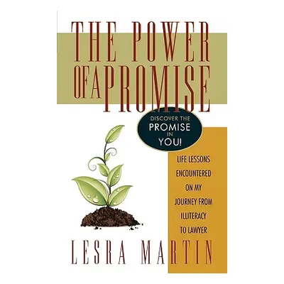 "The Power of a Promise: Life Lessons Encountered on My Journey from Illiteracy to a Lawyer" - "