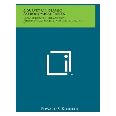 "A Survey of Islamic Astronomical Tables: Transactions of the American Philosophical Society, Ne