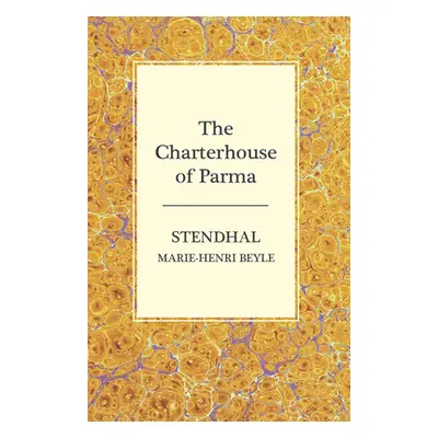 "The Charterhouse of Parma" - "" ("Stendhal Marie-Henri Beyle")