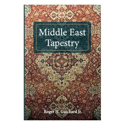 "Middle East Tapestry" - "" ("Guichard Roger H. Jr.")