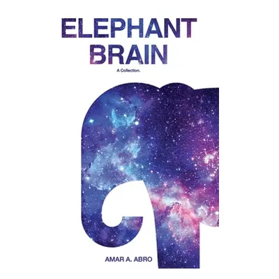 "Elephant Brain: A Collection" - "" ("Abro Amar")