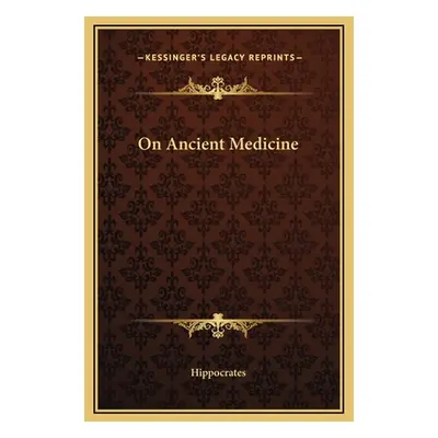 "On Ancient Medicine" - "" ("Hippocrates")